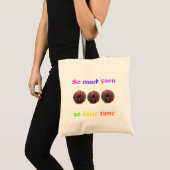 So Much Yarn So Little Time Tote Bag (Front (Product))
