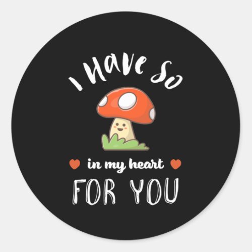 So Mushroom In My Heart Funny Valentines Day Puns Classic Round Sticker