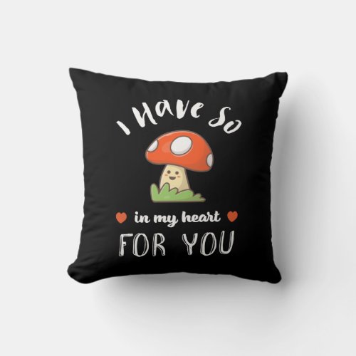 So Mushroom In My Heart Funny Valentines Day Puns Throw Pillow