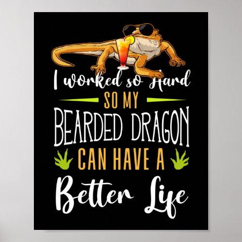 So My Bearded Dragon Can Have A Better Life Poster