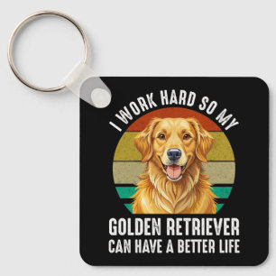 So My Golden Retriever Can Have A Better Life Keychain