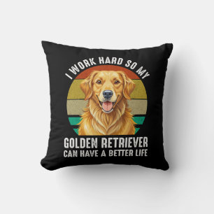 So My Golden Retriever Can Have A Better Life Throw Pillow