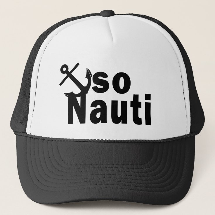 So Nauti Funny Boating Trucker Hat Zazzle