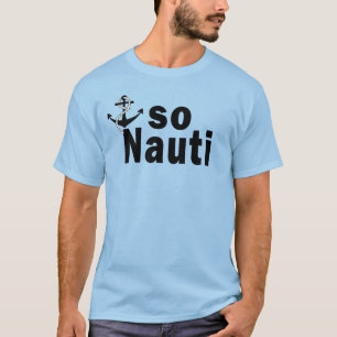 So Nauti with anchor - funny T-Shirt