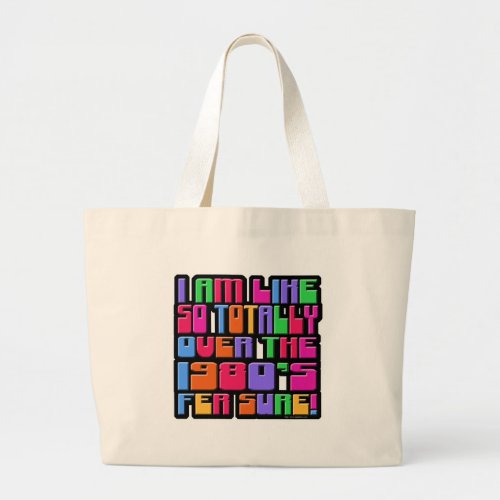 So Over The Eighties Large Tote Bag