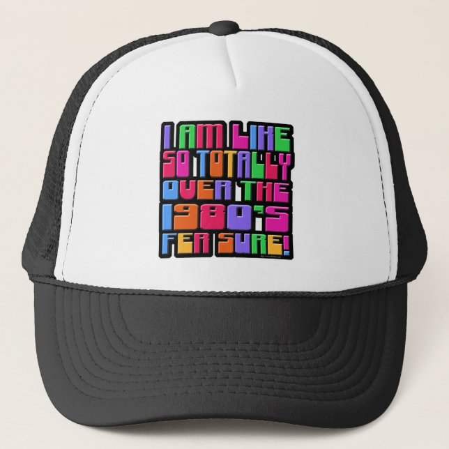 So Over The Eighties! Trucker Hat (Front)
