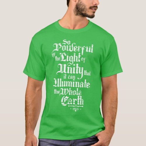 So Powerful is the Light of Unity T_Shirt