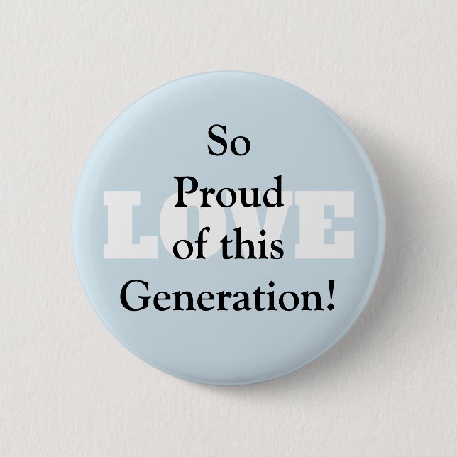 So Proud of this Generation Love Button (Front)