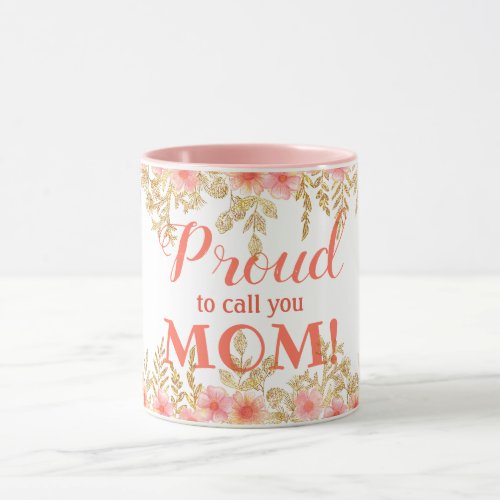 So Proud To Call You Mom Pink Floral Watercolor Mug