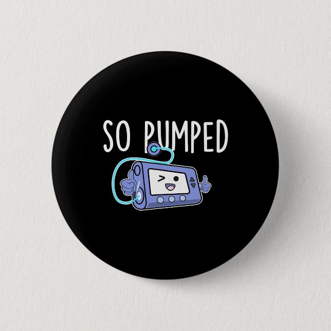 So Pumped Fun Insulin Pump Diabetic Diabetes Aware Button (Front)