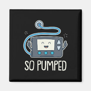 So Pumped I Insulin Pump Diabetic Type 1 Diabetes Magnet