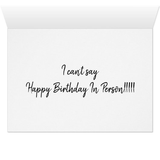 ****SO SAD**** CAN'T SAY HAPPY BIRTHDAY IN PERSON (Inside Horizontal (Bottom))