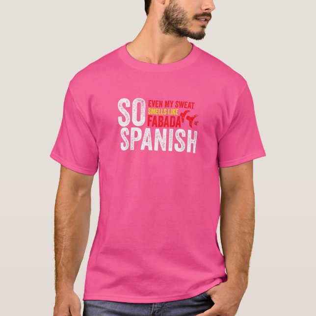 So Spanish Even My Sweat Smells Like Fabada Gym Tr T-Shirt (Front)