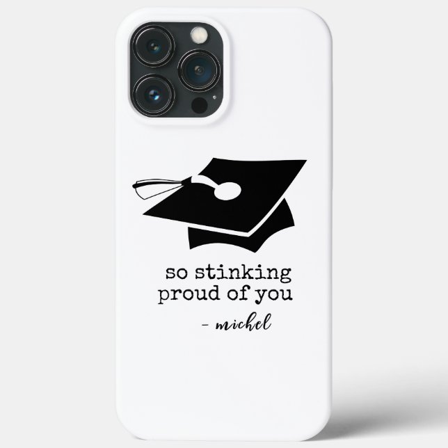So Stinking Proud of You Funny Graduation  Case-Mate iPhone Case (Back)
