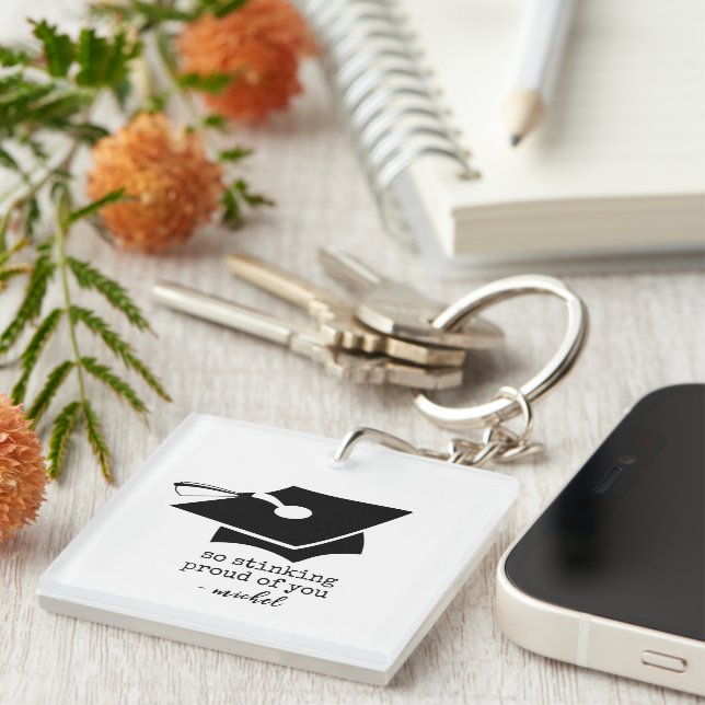 So Stinking Proud of You Funny Graduation  Keychain (Front Right)