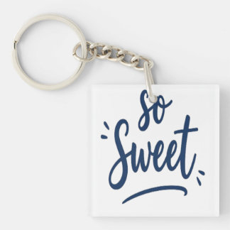 So Sweet Calligraphy Design Design for All Keychain