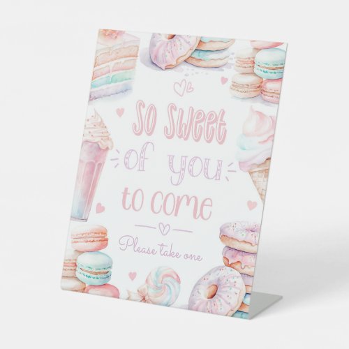 So sweet of you to come sweets Favors Pedestal Sign