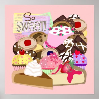 So Sweet! Poster by totallypainted at Zazzle