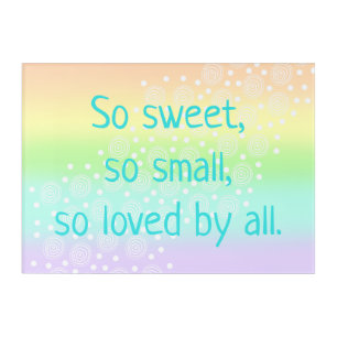 So Sweet, So Small Acrylic Rainbow Nursery Art