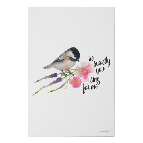 So Sweetly You Sing For Me Chickadee Watercolor Faux Canvas Print