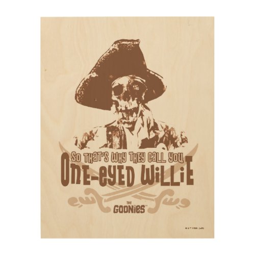 So Thats Why They Call You One_Eyed Willie Wood Wall Art
