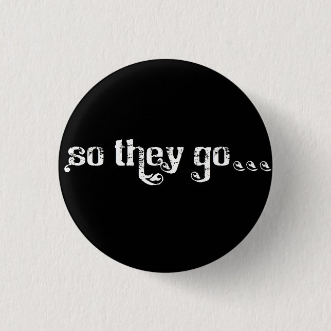 So They Go... Roll button (Front)