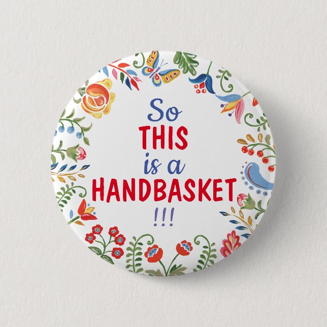 So This is a Handbasket Coronavirus Covid19 Funny Button (Front)