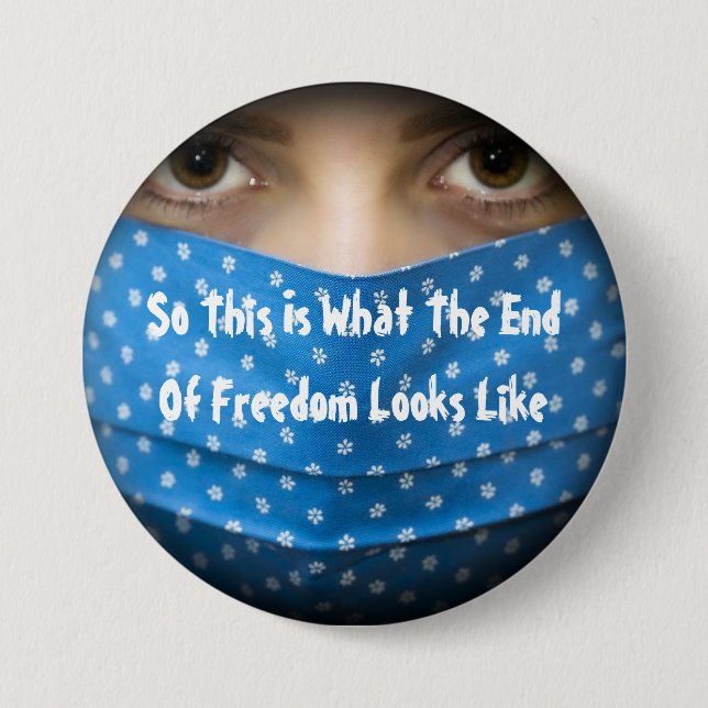 So This Is What The End Of Freedom Looks Like Button (Front)