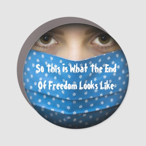 So This Is What The End Of Freedom Looks Like Car Magnet
