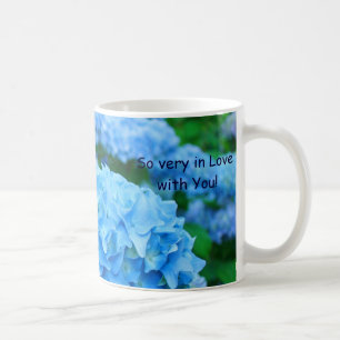 So very in Love with You! Mug gifts Blue Hydrangea