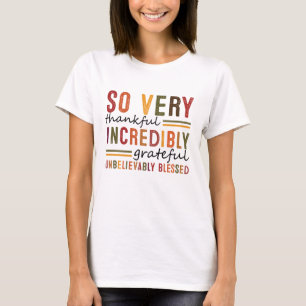 So Very Thankful Incredibly Grateful Fall T-Shirt