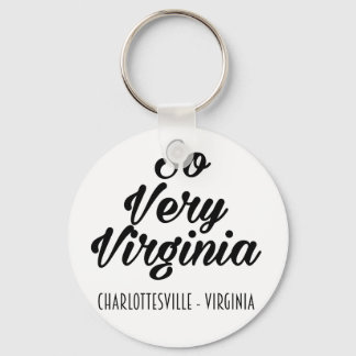 So Very Virginia - Charlottesville, Virginia USA Keychain