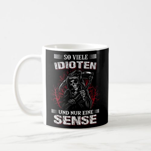 So viele Idioten und nur eine Sense Sarcasm Reaper Coffee Mug