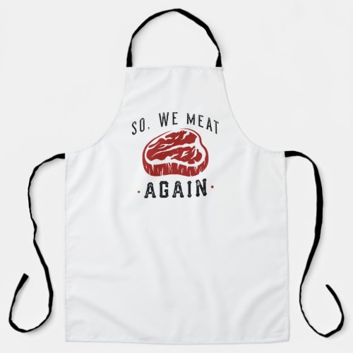 So We Meat Again Apron