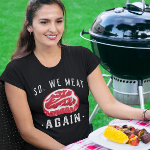 So We Meat Again T-Shirt