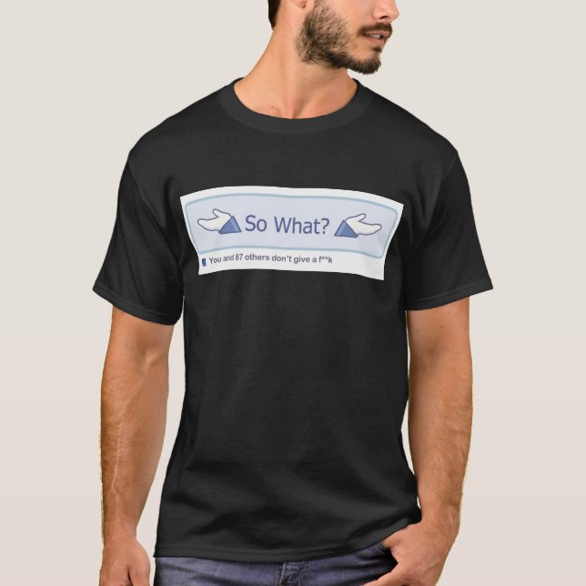 So What? (Facebook Button) Black T-Shirt (Front)