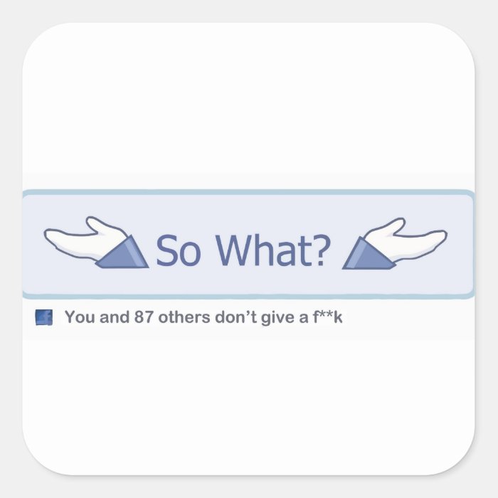 So What? (Facebook Button) Square Stickers