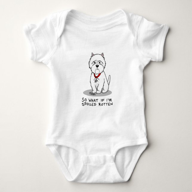 So What if I'm Spoiled Rotten Westie Dog Baby Bodysuit (Front)