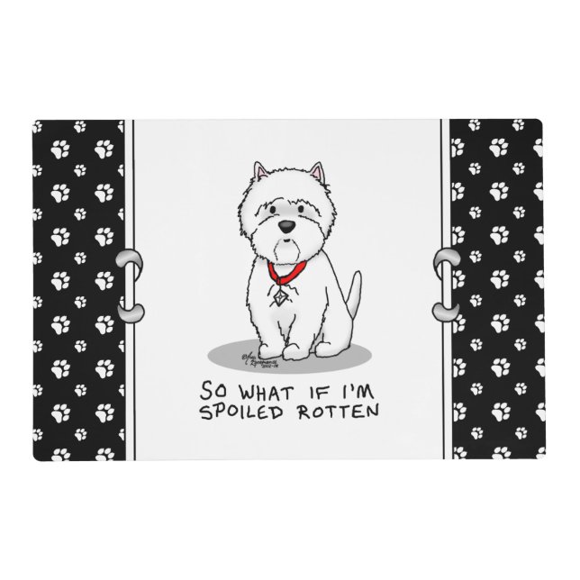So What if I'm Spoiled Rotten Westie Dog Placemat (Front)