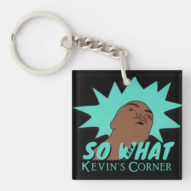 So What Now What Keychain (Front)