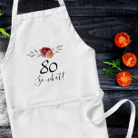 So what Positive Watercolor Floral 80th Birthday Adult Apron<br><div class="desc">So what Positive Watercolor Floral 80th Birthday Apron. Floral design with script 80 so what. The design features a positive and funny quote 80 so what in a white script and beautiful watercolor roses and twigs. The apron is great for a woman celebrating her 80th birthday and has a sense...</div>