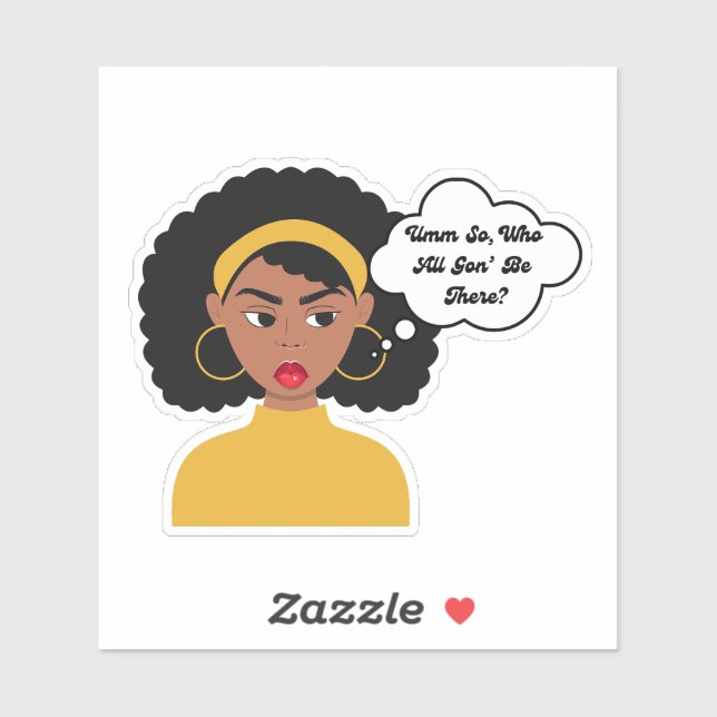 So Who All Gon' Be There Sticker (Sheet)