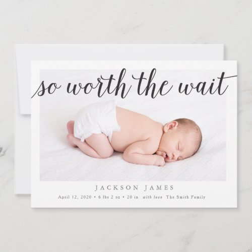 So Worth the Wait Photo Birth Announcement