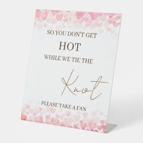 So You Dont Get Hot While We Tie the Knot Minimal Pedestal Sign