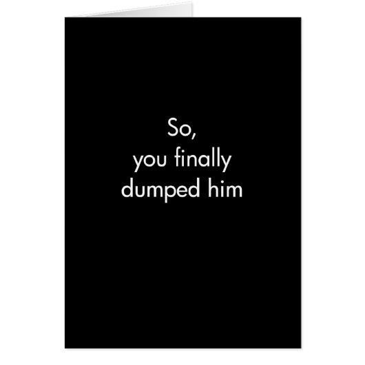 So You Finally Dumped Him Cards (Front)