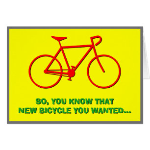 "SO, YOU KNOW THAT NEW BICYCLE YOU WANTED..." CARDS