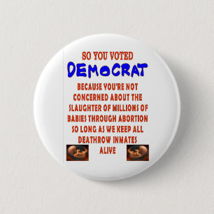 SO YOU VOTED DEMOCTAT PINBACK BUTTON
