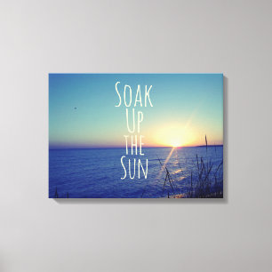 Soak up the Sun Quote Beach Canvas Print
