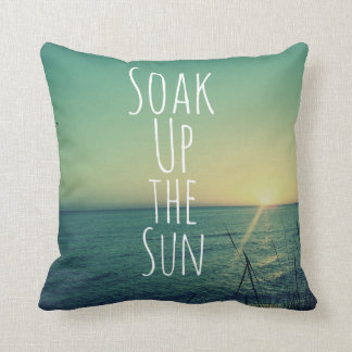 Soak up the Sun Quote Beach Throw Pillow