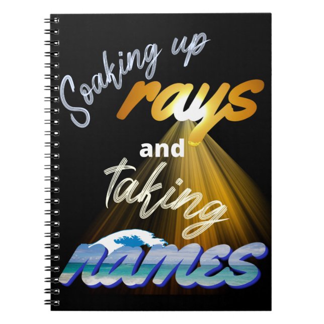 Soaking Up Rays and Taking Names Summertime Notebook (Front)